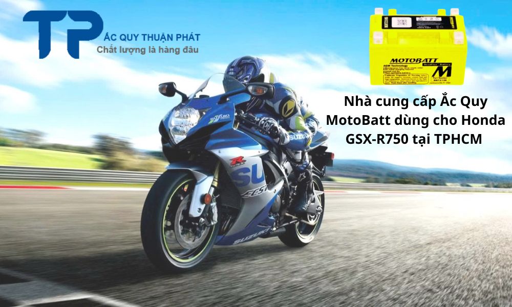 Nhà cung cấp Ắc Quy MotoBatt dùng cho Honda GSX-R750 tại TPHCM