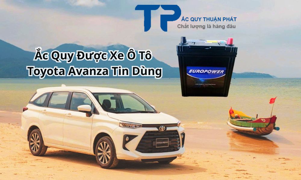 Ắc Quy Được Xe Ô Tô Toyota Avanza Tin Dùng