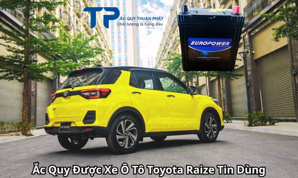Ắc Quy Được Xe Ô Tô Toyota Raize Tin Dùng