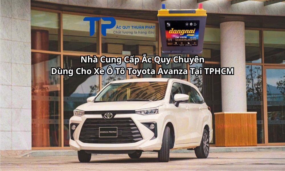 Nhà Cung Cấp Ắc Quy Chuyên Dùng Cho Xe Ô Tô Toyota Avanza Tại TPHCM