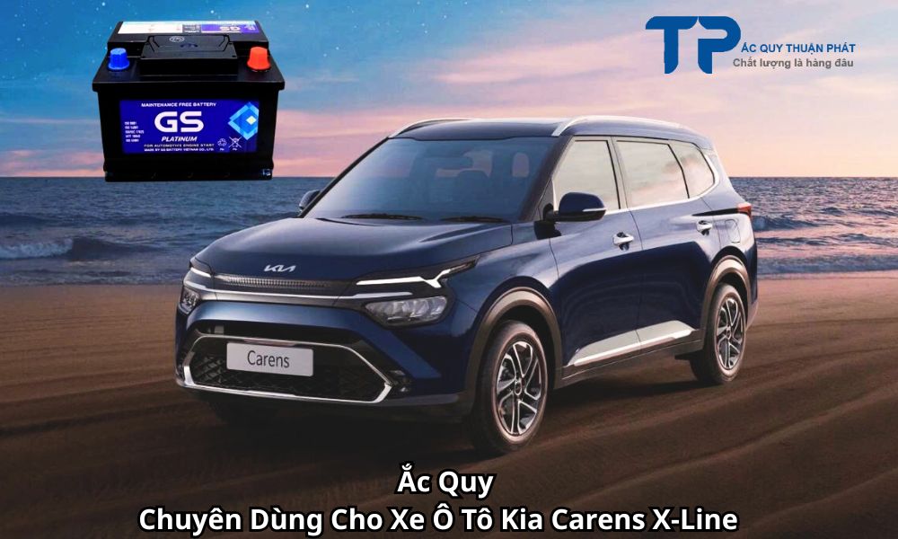 Ắc Quy Chuyên Dùng Cho Xe Ô Tô Kia Carens X-Line