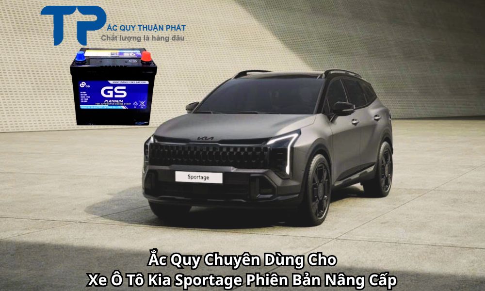 Ắc Quy Chuyên Dùng Cho Xe Ô Tô Kia Sportage Phiên Bản Nâng Cấp