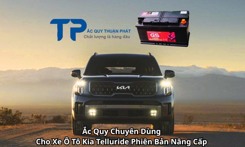 Ắc Quy Chuyên Dùng Cho Xe Ô Tô Kia Telluride Phiên Bản Nâng Cấp