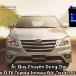 Ắc Quy Chuyên Dùng Cho Xe Ô Tô Toyota Innova Đời Trước 2015