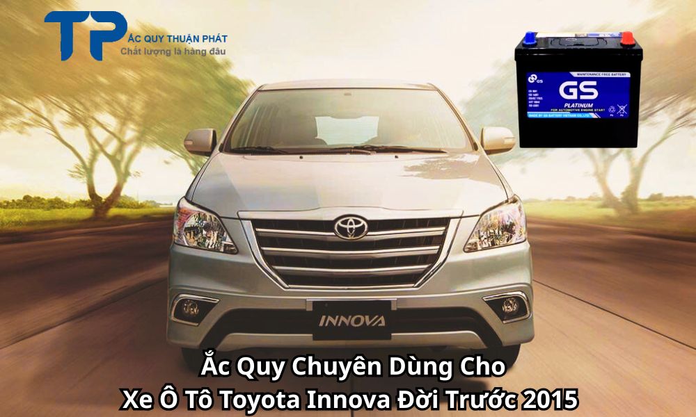 Ắc Quy Chuyên Dùng Cho Xe Ô Tô Toyota Innova Đời Trước 2015