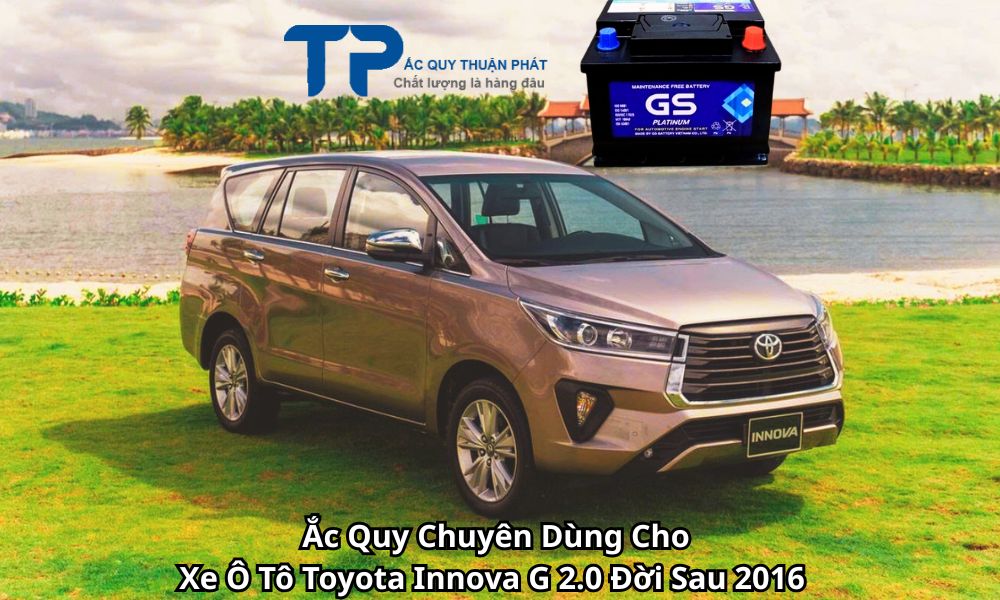 Ắc Quy Chuyên Dùng Cho Xe Ô Tô Toyota Innova G 2.0 Đời Sau 2016