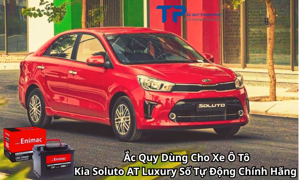 Ắc Quy Dùng Cho Xe Ô Tô Kia Soluto AT Luxury Số Tự Động Chính Hãng