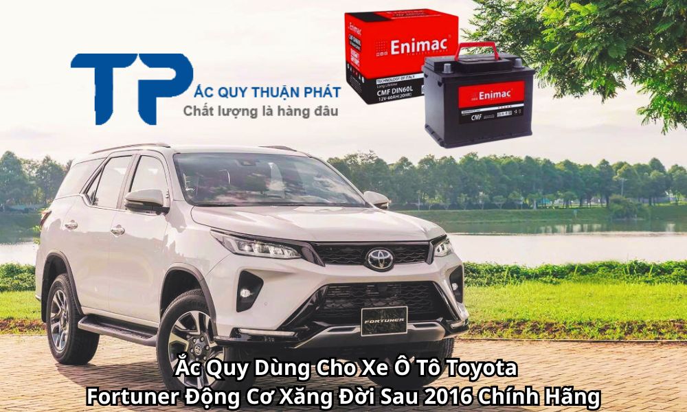 Ắc Quy Dùng Cho Xe Ô Tô Toyota Fortuner Động Cơ Xăng Đời Sau 2016 Chính Hãng