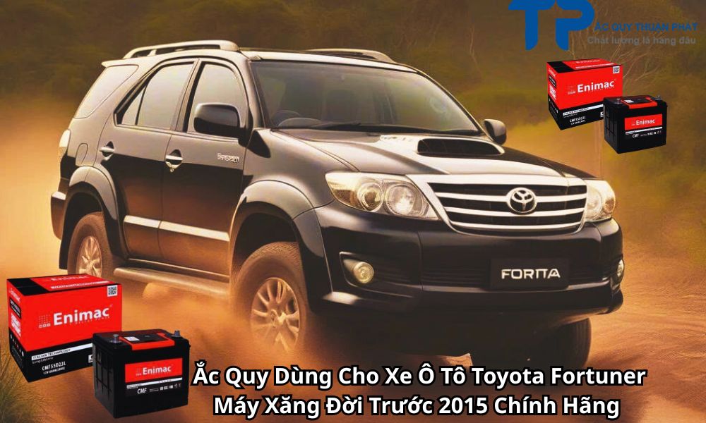 Ắc Quy Dùng Cho Xe Ô Tô Toyota Fortuner Máy Xăng Đời Trước 2015 Chính Hãng