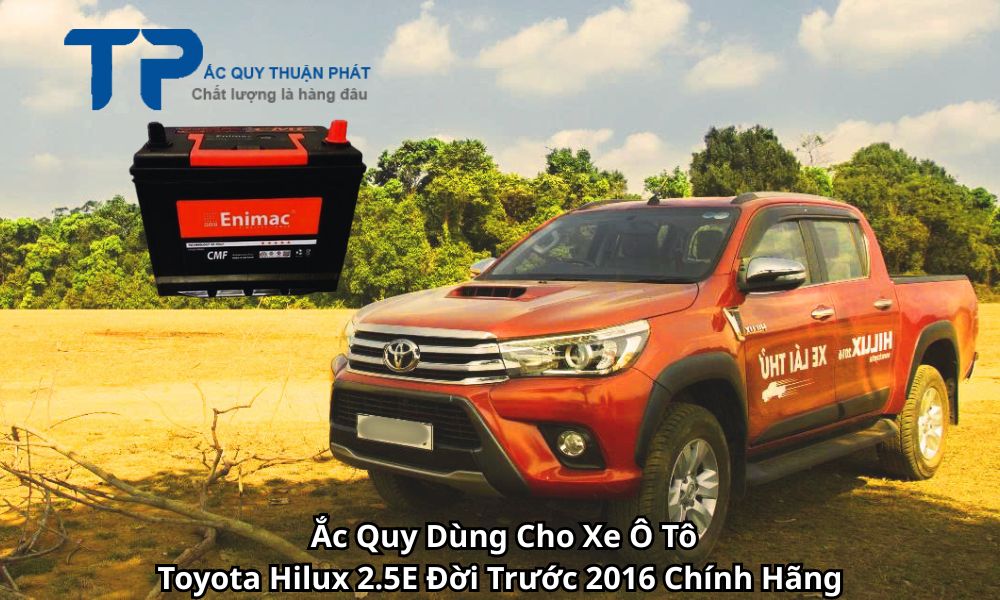 Ắc Quy Dùng Cho Xe Ô Tô Toyota Hilux 2.5E Đời Trước 2016 Chính Hãng
