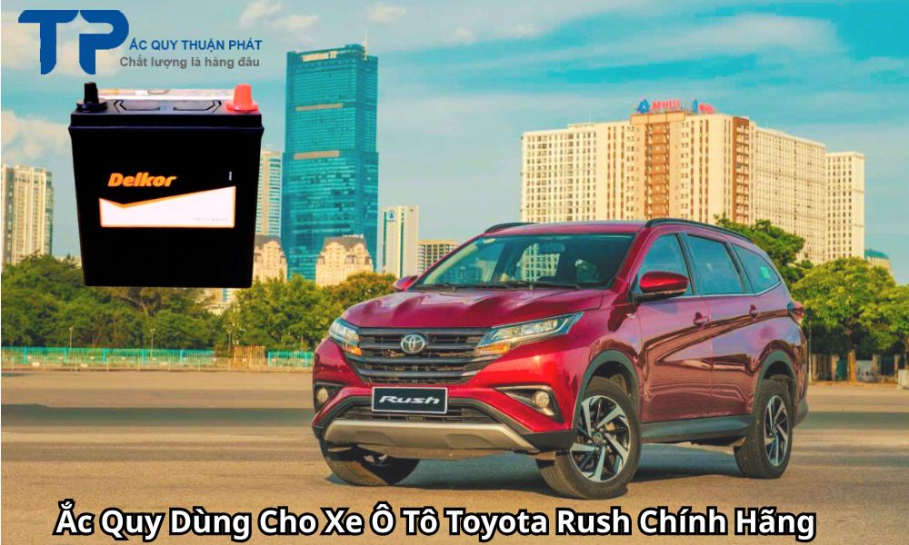 Ắc Quy Dùng Cho Xe Ô Tô Toyota Rush Chính Hãng