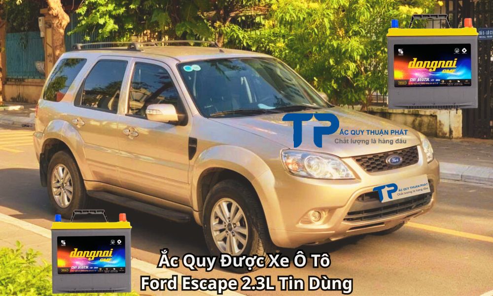 Ắc Quy Được Xe Ô Tô Ford Escape 2.3L Tin Dùng