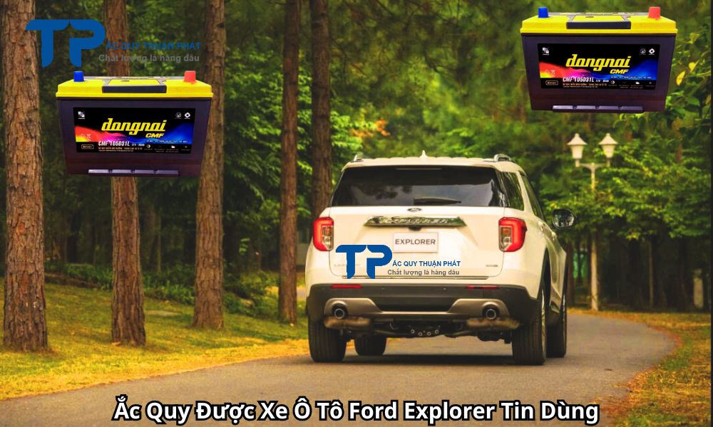 Ắc Quy Được Xe Ô Tô Ford Explorer Tin Dùng