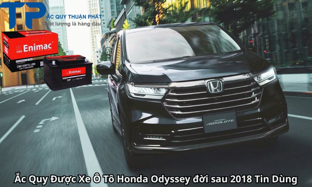 Ắc Quy Được Xe Ô Tô Honda Odyssey đời sau 2018 Tin Dùng