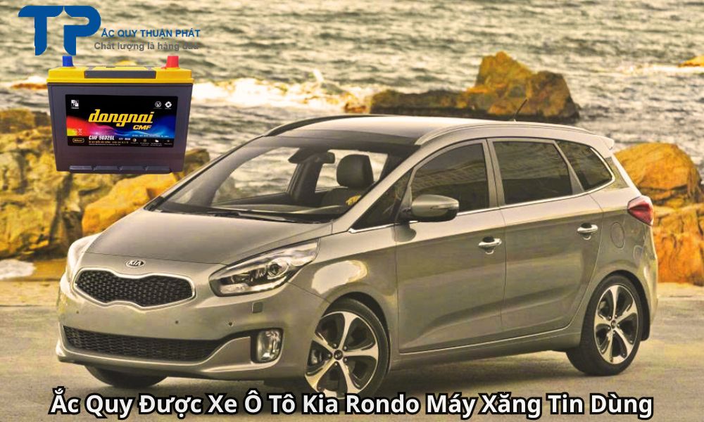 Ắc Quy Được Xe Ô Tô Kia Rondo Máy Xăng Tin Dùng
