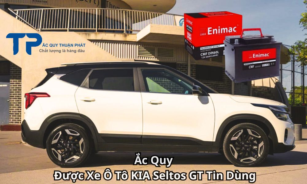 Ắc Quy Được Xe Ô Tô KIA Seltos GT Tin Dùng