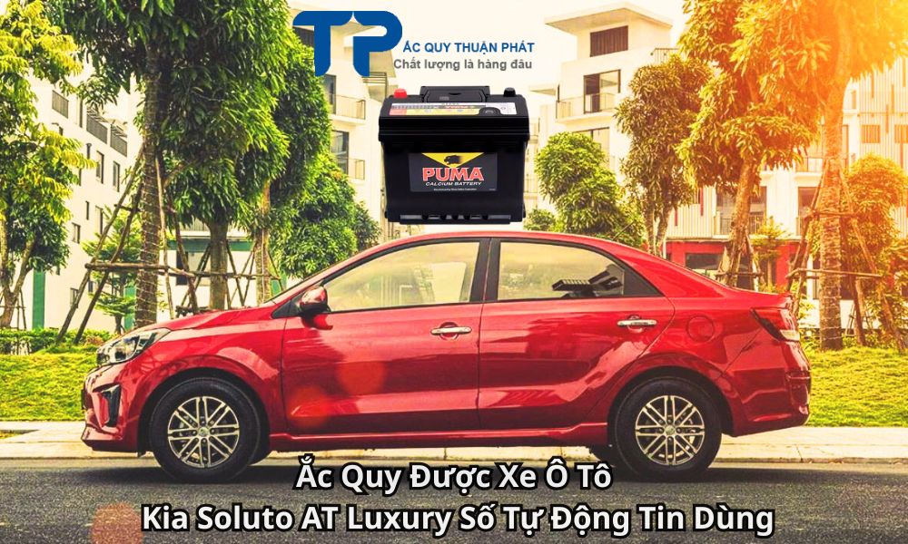 Ắc Quy Được Xe Ô Tô Kia Soluto AT Luxury Số Tự Động Tin Dùng