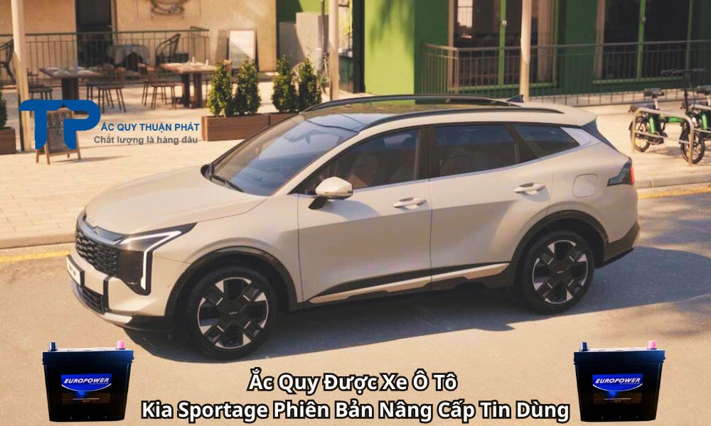 Ắc Quy Được Xe Ô Tô Kia Sportage Phiên Bản Nâng Cấp Tin Dùng