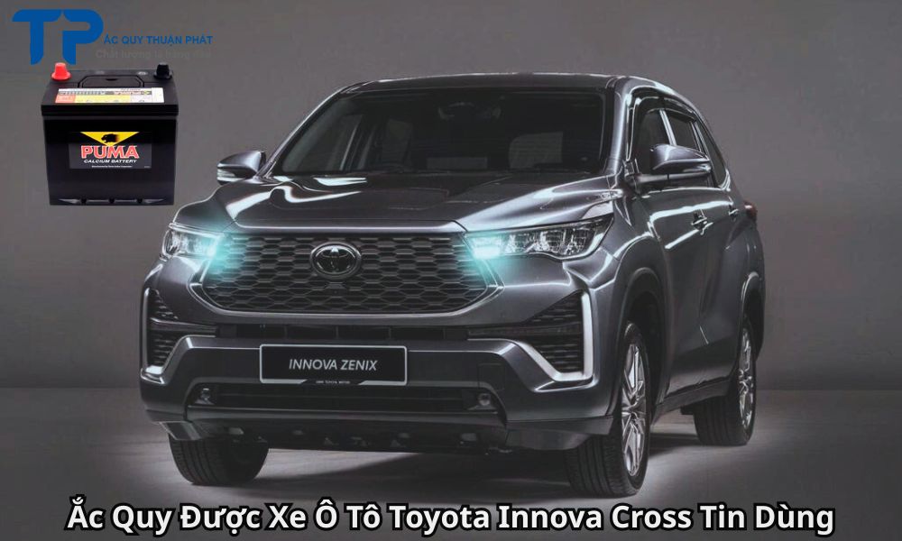 Ắc Quy Được Xe Ô Tô Toyota Innova Cross Tin Dùng