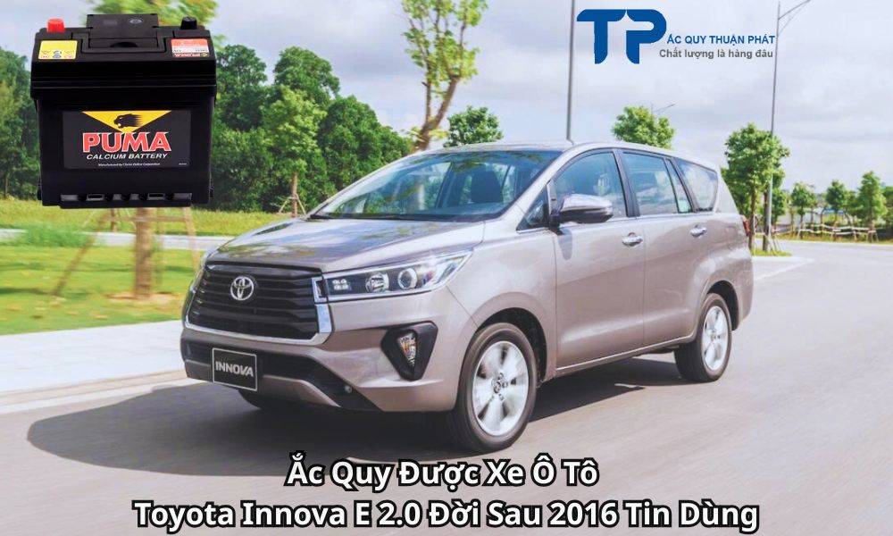 Ắc Quy Được Xe Ô Tô Toyota Innova E 2.0 Đời Sau 2016 Tin Dùng