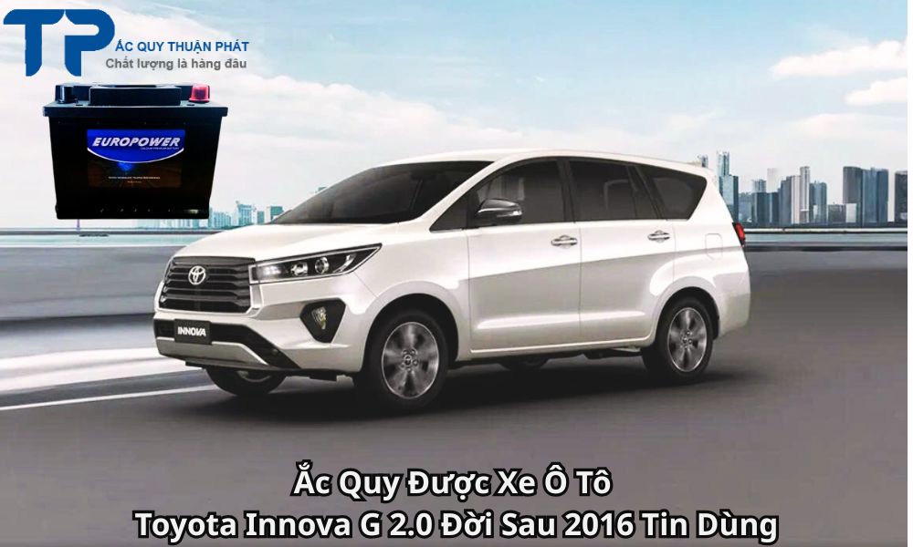 Ắc Quy Được Xe Ô Tô Toyota Innova G 2.0 Đời Sau 2016 Tin Dùng
