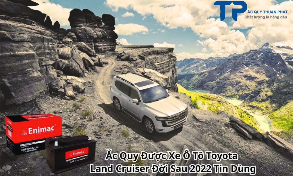 Ắc Quy Được Xe Ô Tô Toyota Land Cruiser Đời Sau 2022 Tin Dùng