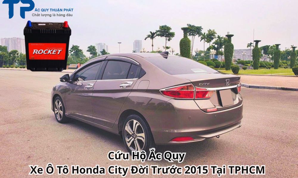 Cứu Hộ Ắc Quy Xe Ô Tô Honda City Đời Trước 2015 Tại TPHCM