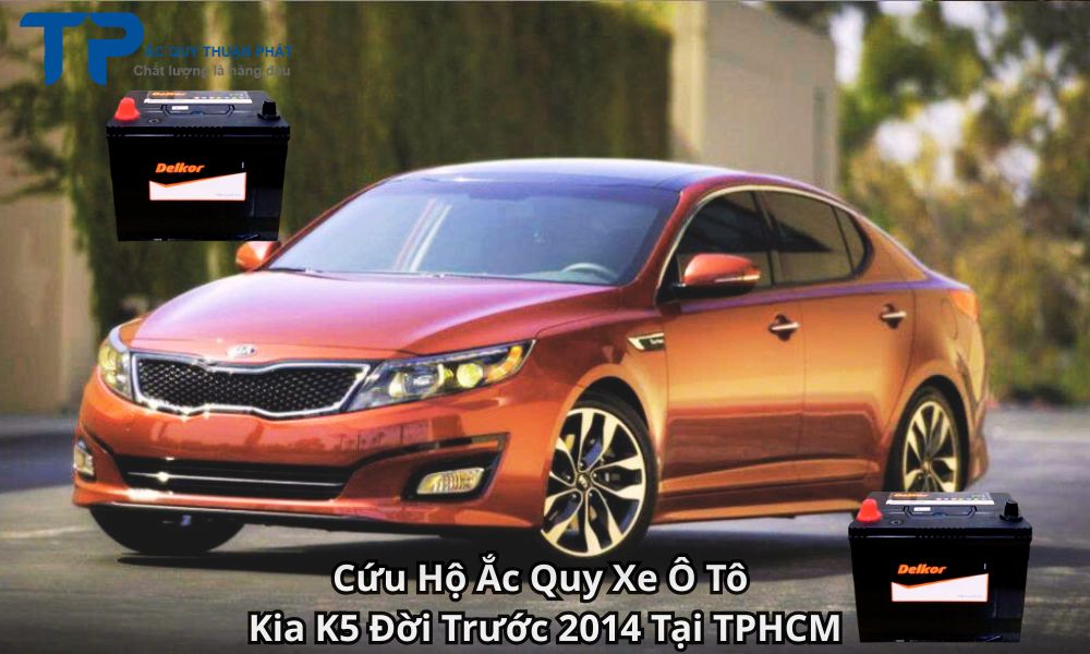 Cứu Hộ Ắc Quy Xe Ô Tô Kia K5 Đời Trước 2014 Tại TPHCM