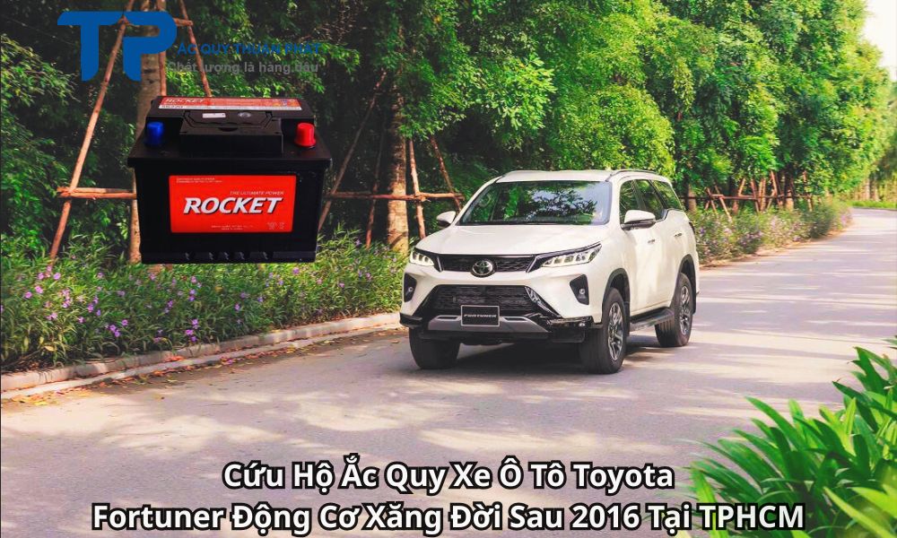 Cứu Hộ Ắc Quy Xe Ô Tô Toyota Fortuner Động Cơ Xăng Đời Sau 2016 Tại TPHCM