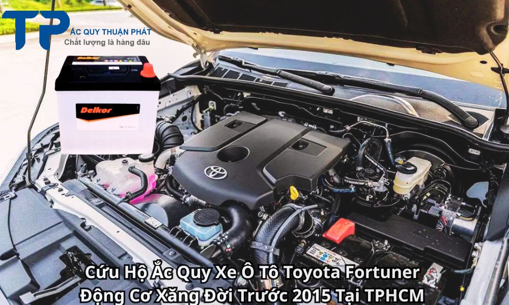 Cứu Hộ Ắc Quy Xe Ô Tô Toyota Fortuner Động Cơ Xăng Đời Trước 2015 Tại TPHCM