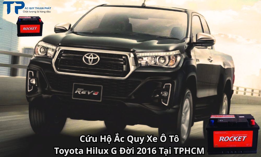 Cứu Hộ Ắc Quy Xe Ô Tô Toyota Hilux G Đời 2016 Tại TPHCM