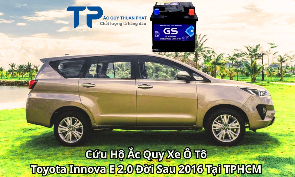 Cứu Hộ Ắc Quy Xe Ô Tô Toyota Innova E 2.0 Đời Sau 2016 Tại TPHCM