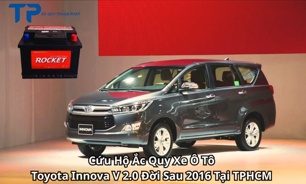 Cứu Hộ Ắc Quy Xe Ô Tô Toyota Innova V 2.0 Đời Sau 2016 Tại TPHCM