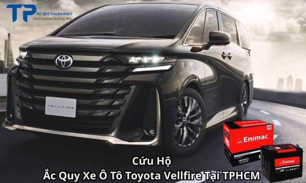 Cứu Hộ Ắc Quy Xe Ô Tô Toyota Vellfire Tại TPHCM