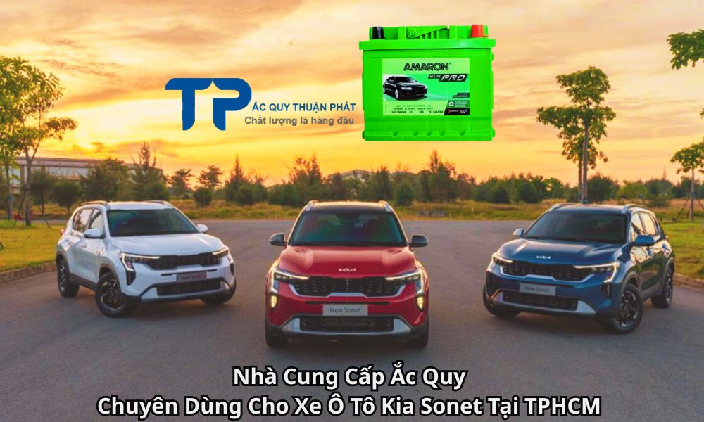 Nhà Cung Cấp Ắc Quy Chuyên Dùng Cho Xe Ô Tô Kia Sonet Tại TPHCM