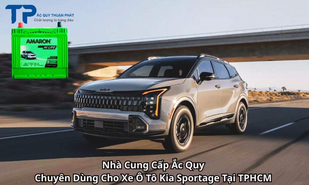 Nhà Cung Cấp Ắc Quy Chuyên Dùng Cho Xe Ô Tô Kia Sportage Tại TPHCM