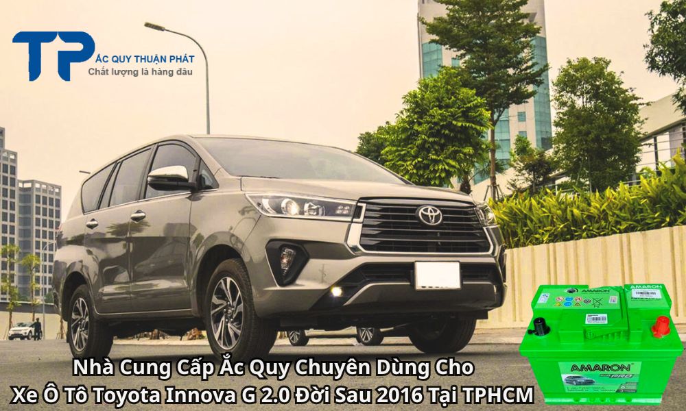 Nhà Cung Cấp Ắc Quy Chuyên Dùng Cho Xe Ô Tô Toyota Innova G 2.0 Đời Sau 2016 Tại TPHCM