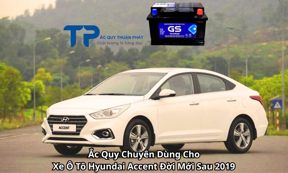 Ắc Quy Chuyên Dùng Cho Xe Ô Tô Hyundai Accent Đời Mới Sau 2019