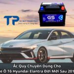 Ắc Quy Chuyên Dùng Cho Xe Ô Tô Hyundai Elantra Đời Mới Sau 2012
