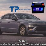 Ắc Quy Chuyên Dùng Cho Xe Ô Tô Hyundai Sonata