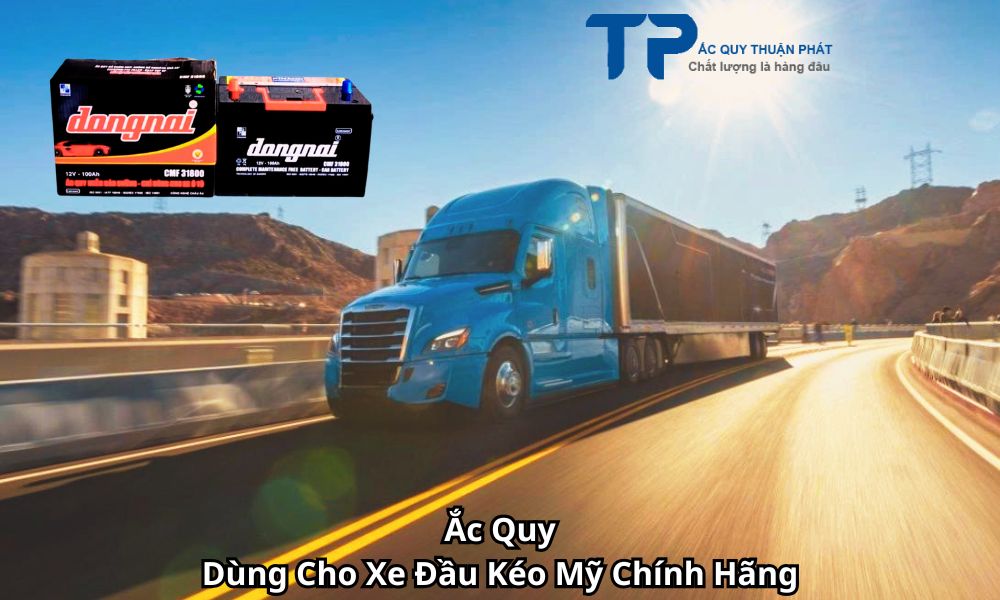 Ắc Quy Dùng Cho Xe Đầu Kéo Mỹ Chính Hãng