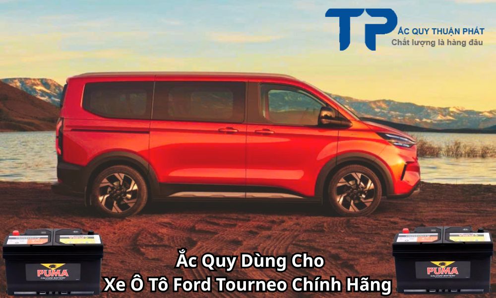 Ắc Quy Dùng Cho Xe Ô Tô Ford Tourneo Chính Hãng