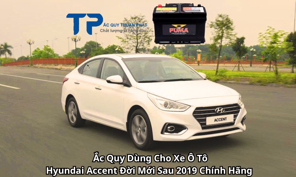 Ắc Quy Dùng Cho Xe Ô Tô Hyundai Accent Đời Mới Sau 2019 Chính Hãng