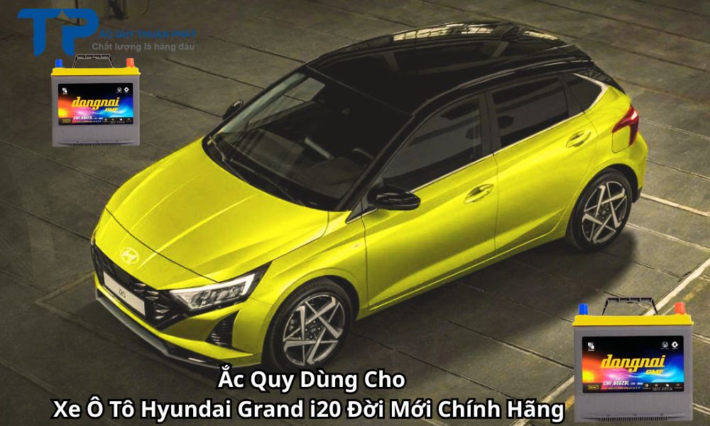 Ắc Quy Dùng Cho Xe Ô Tô Hyundai Grand i20 Đời Mới Chính Hãng