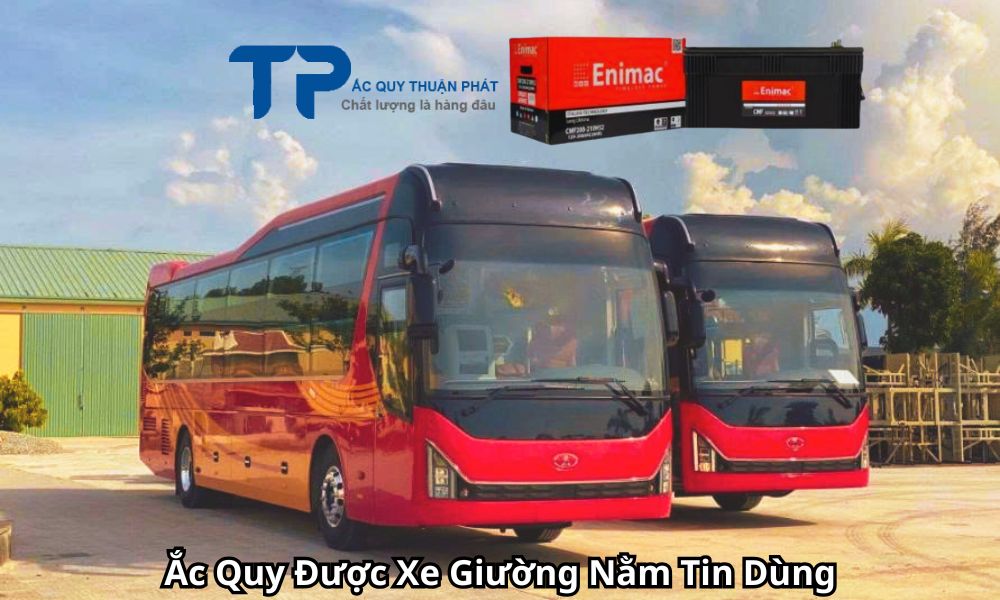 Ắc Quy Được Xe Giường Nằm Tin Dùng
