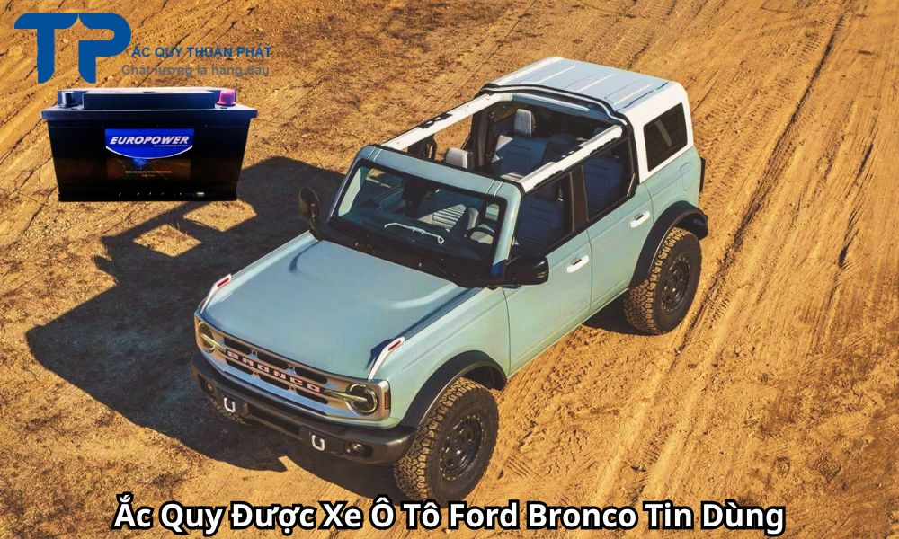 Ắc Quy Được Xe Ô Tô Ford Bronco Tin Dùng