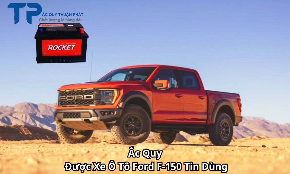 Ắc Quy Được Xe Ô Tô Ford F-150 Tin Dùng