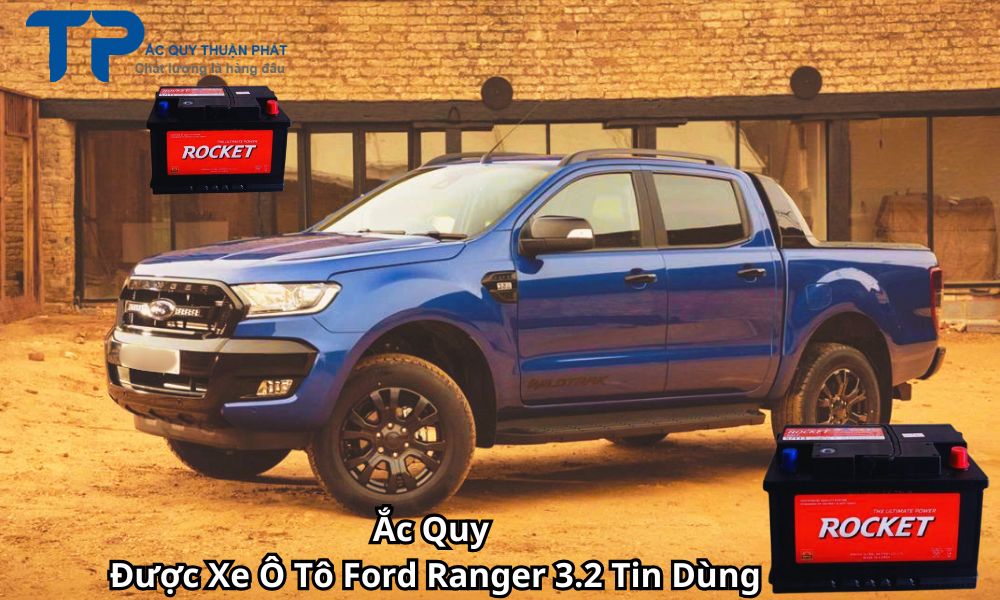 Ắc Quy Được Xe Ô Tô Ford Ranger 3.2 Tin Dùng