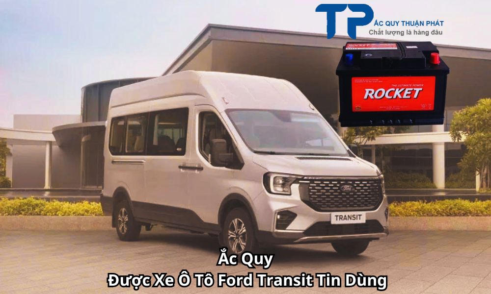 Ắc Quy Được Xe Ô Tô Ford Transit Tin Dùng
