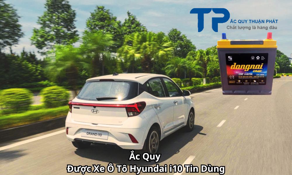 Ắc Quy Được Xe Ô Tô Hyundai i10 Tin Dùng